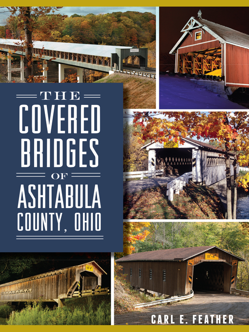 Title details for The Covered Bridges of Ashtabula County, Ohio by Carl E. Feather - Available